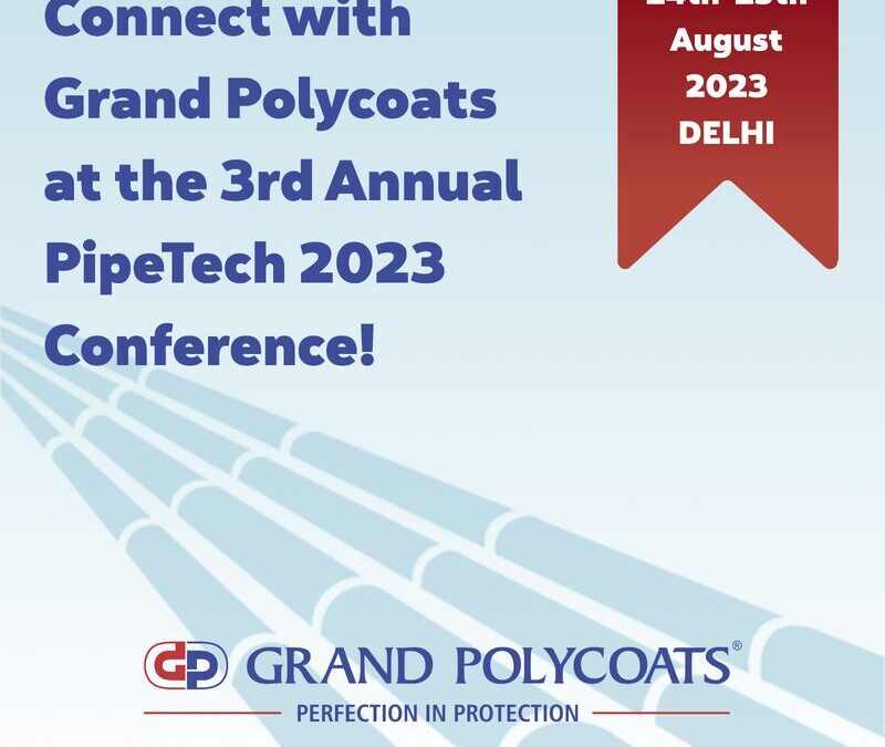 Grand Polycoats to Showcase Innovations & Sponsor 3rd Annual PipeTech 2023 Global Pipeline Technology and Development Conference